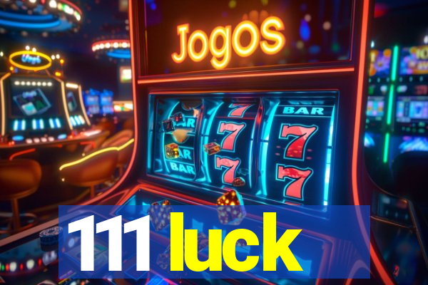 111 luck